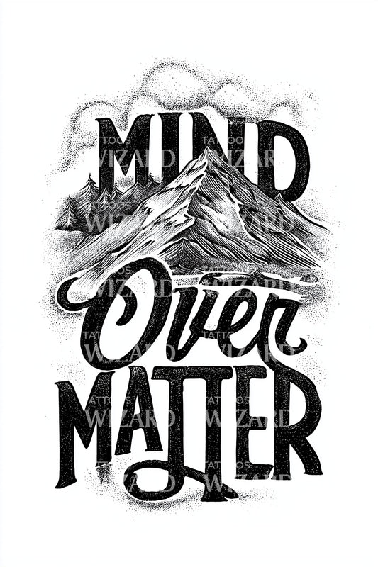 Mind Over Matter Rugged Type Tattoo Design