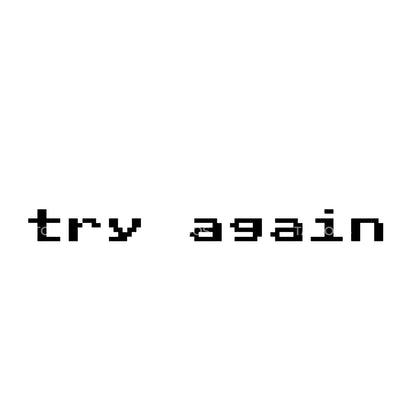 Try Again Fun Code Lettering Tattoo Design