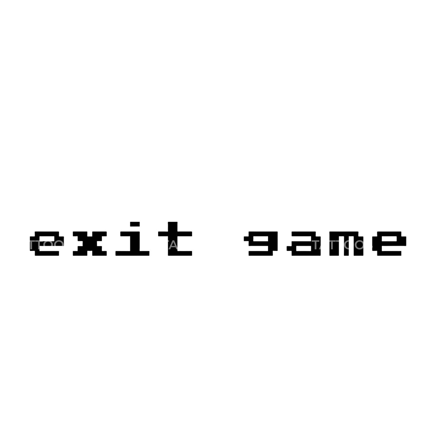 Exit Game Lettering Tattoo Design