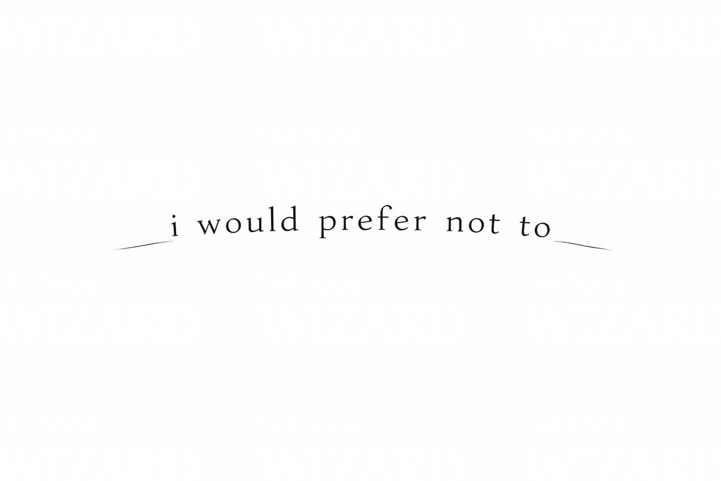 I Would Prefer Not To Tattoo Design