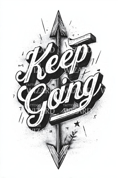 Keep Going Arrow Script Tattoo Design