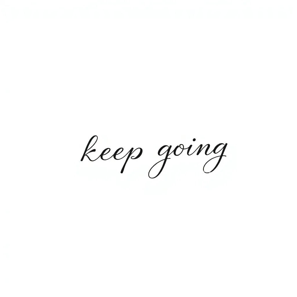 Keep Going Script Tattoo Idea