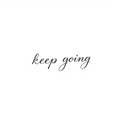 Keep Going Script Tattoo Idea