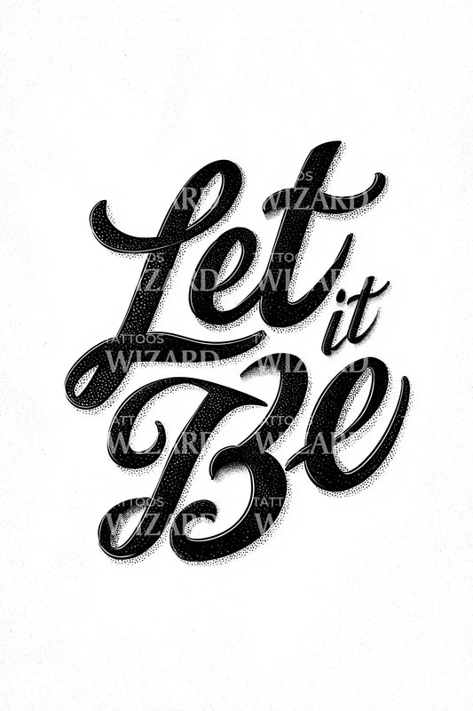 Let It Be Calligraphy Tattoo Idea