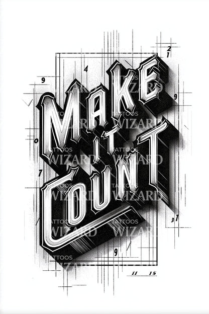 Make It Count Lettering Tattoo Design