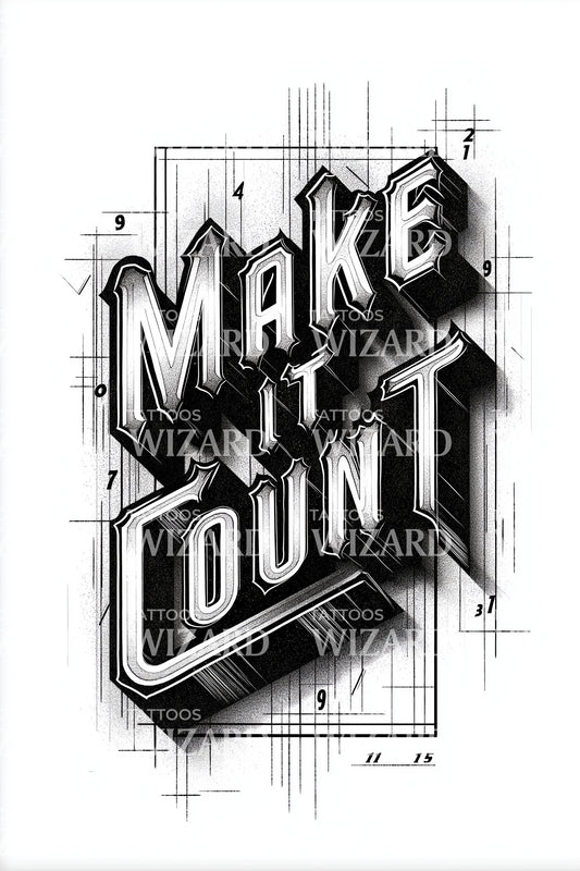Make It Count Lettering Tattoo Design