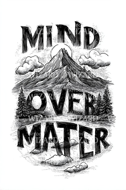Mind Over Matter Mountain Tattoo Design
