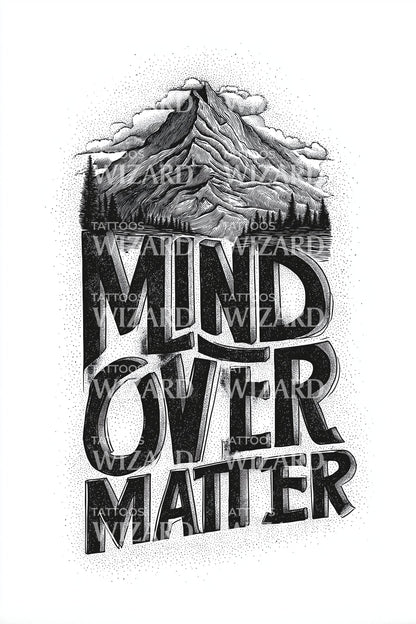 Mind Over Matter Script Blend Tattoo Design