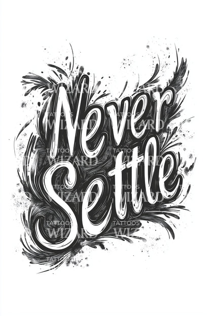 Never Settle Brush Tattoo Design