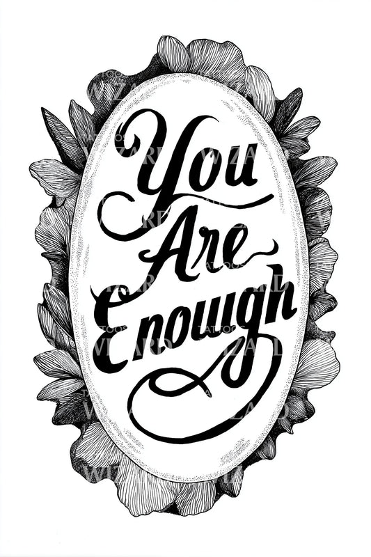 You Are Enough Tattoo Idea